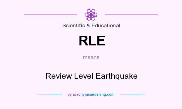What does RLE mean? It stands for Review Level Earthquake