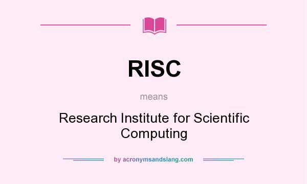 What does RISC mean? It stands for Research Institute for Scientific Computing