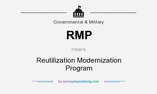 What does RMP mean? It stands for Reutilization Modernization Program