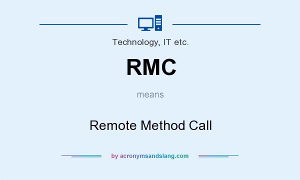 What does RMC mean? It stands for Remote Method Call