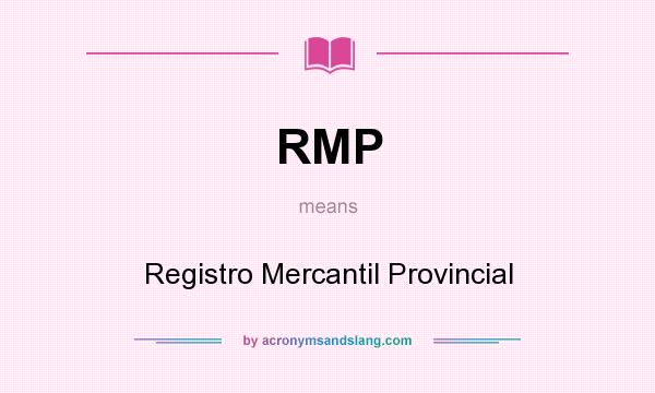 What does RMP mean? It stands for Registro Mercantil Provincial