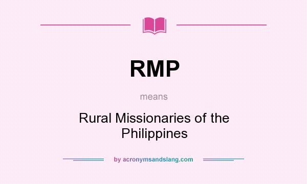 What does RMP mean? It stands for Rural Missionaries of the Philippines