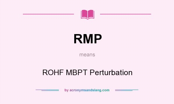 What does RMP mean? It stands for ROHF MBPT Perturbation