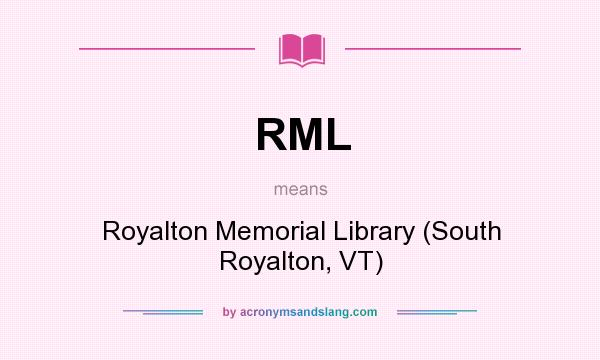 What does RML mean? It stands for Royalton Memorial Library (South Royalton, VT)
