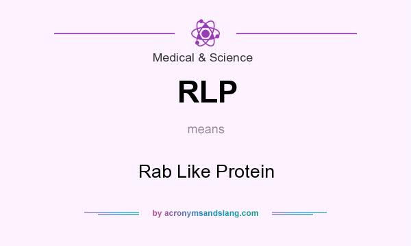What does RLP mean? It stands for Rab Like Protein