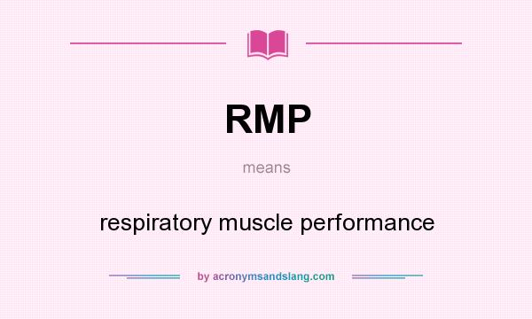 What does RMP mean? It stands for respiratory muscle performance