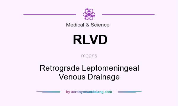 What does RLVD mean? It stands for Retrograde Leptomeningeal Venous Drainage