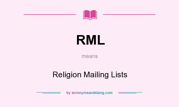 What does RML mean? It stands for Religion Mailing Lists