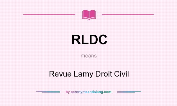 What does RLDC mean? It stands for Revue Lamy Droit Civil