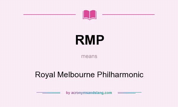 What does RMP mean? It stands for Royal Melbourne Philharmonic