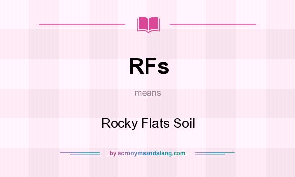 What does RFs mean? It stands for Rocky Flats Soil