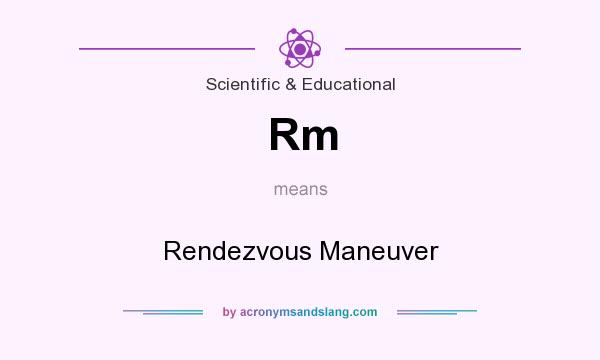 What does Rm mean? It stands for Rendezvous Maneuver