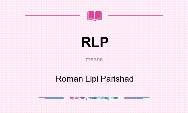 What does RLP mean? It stands for Roman Lipi Parishad