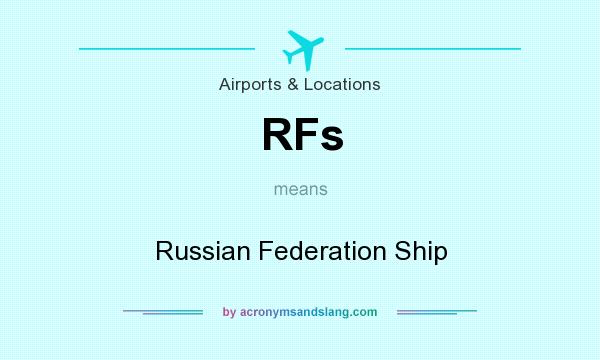 What does RFs mean? It stands for Russian Federation Ship