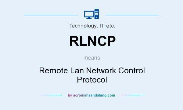What does RLNCP mean? It stands for Remote Lan Network Control Protocol