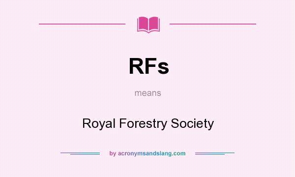 What does RFs mean? It stands for Royal Forestry Society