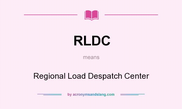 What does RLDC mean? It stands for Regional Load Despatch Center
