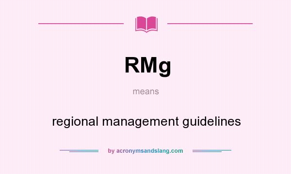 What does RMg mean? It stands for regional management guidelines