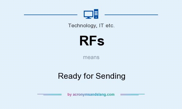 What does RFs mean? It stands for Ready for Sending
