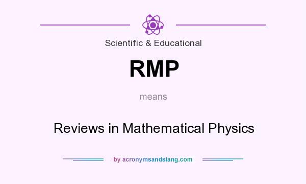 What does RMP mean? It stands for Reviews in Mathematical Physics