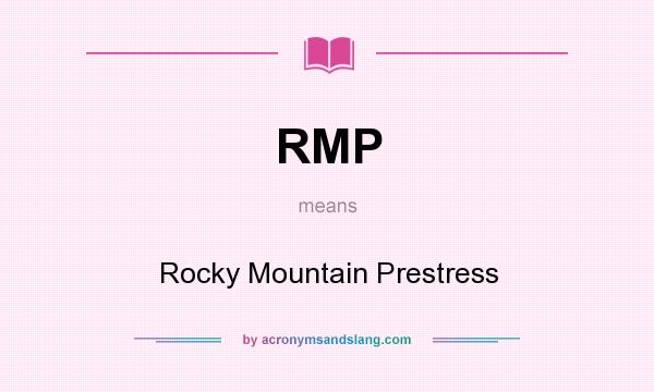 What does RMP mean? It stands for Rocky Mountain Prestress