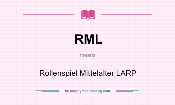 What does RML mean? It stands for Rollenspiel Mittelalter LARP