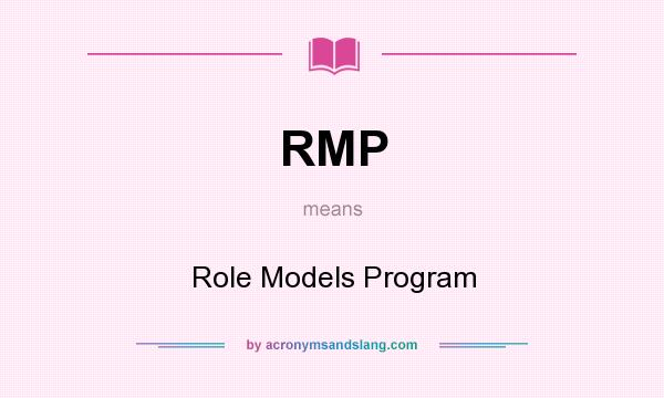 What does RMP mean? It stands for Role Models Program
