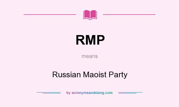 What does RMP mean? It stands for Russian Maoist Party