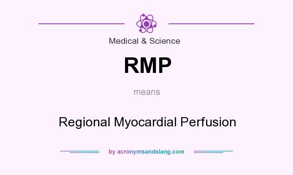 What does RMP mean? It stands for Regional Myocardial Perfusion