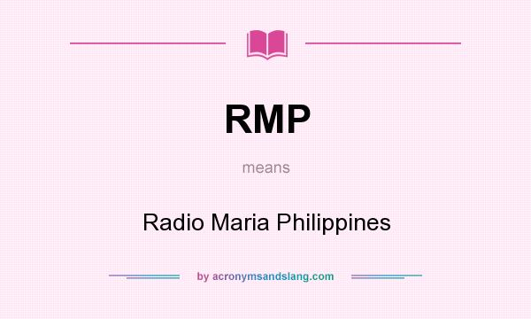 What does RMP mean? It stands for Radio Maria Philippines