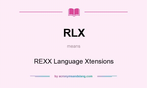 What does RLX mean? It stands for REXX Language Xtensions