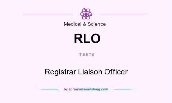 What does RLO mean? It stands for Registrar Liaison Officer