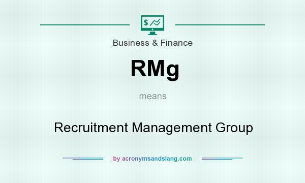 What does RMg mean? It stands for Recruitment Management Group