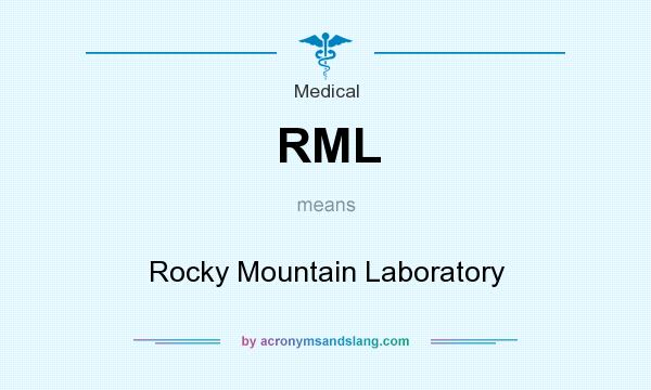 What does RML mean? It stands for Rocky Mountain Laboratory