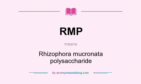 What does RMP mean? It stands for Rhizophora mucronata polysaccharide