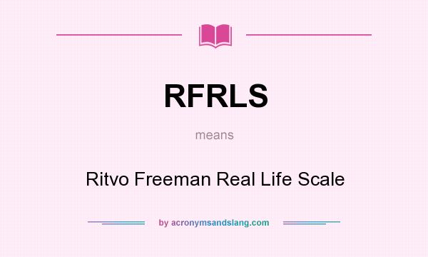 What does RFRLS mean? It stands for Ritvo Freeman Real Life Scale
