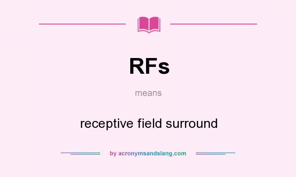What does RFs mean? It stands for receptive field surround