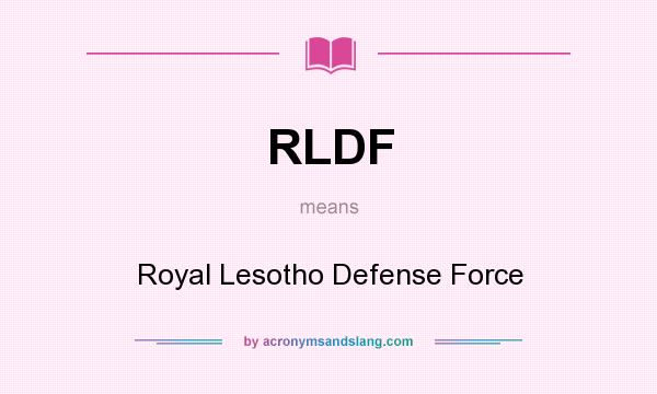 What does RLDF mean? It stands for Royal Lesotho Defense Force