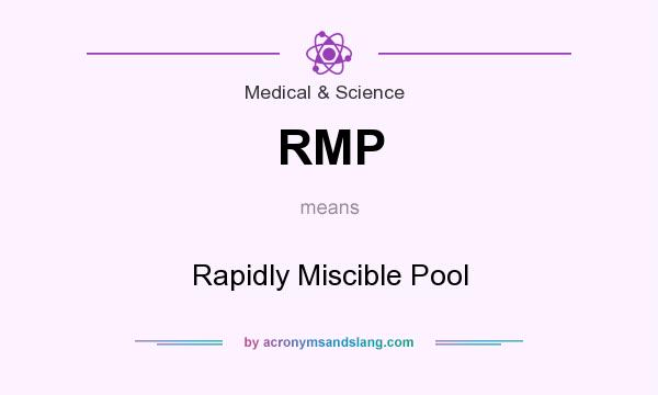 What does RMP mean? It stands for Rapidly Miscible Pool