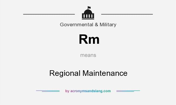 What does Rm mean? It stands for Regional Maintenance