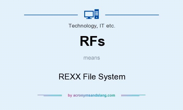 What does RFs mean? It stands for REXX File System