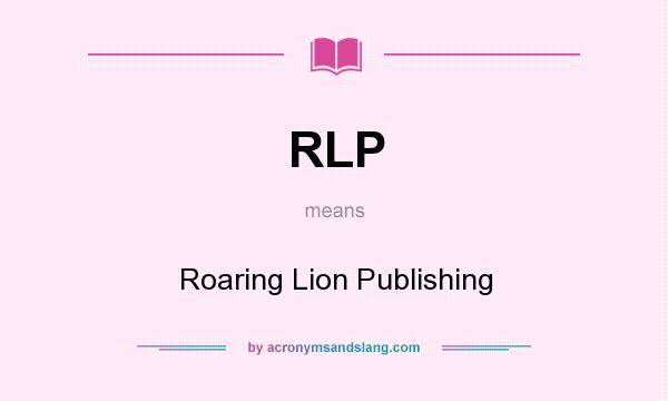 What does RLP mean? It stands for Roaring Lion Publishing