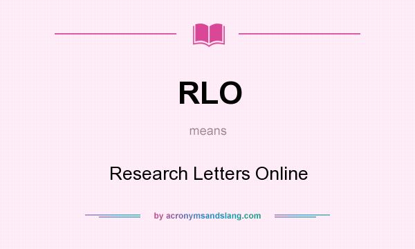 What does RLO mean? It stands for Research Letters Online