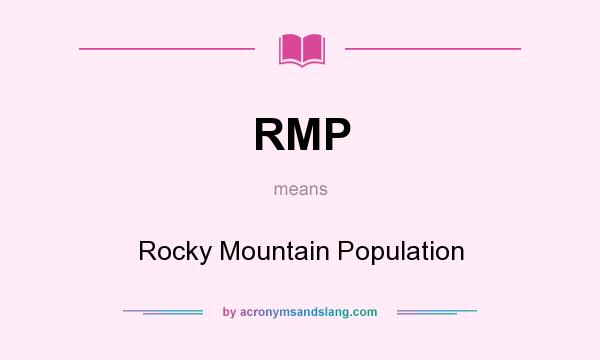 What does RMP mean? It stands for Rocky Mountain Population
