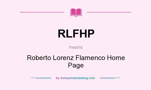 What does RLFHP mean? It stands for Roberto Lorenz Flamenco Home Page