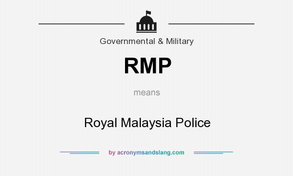 What does RMP mean? It stands for Royal Malaysia Police