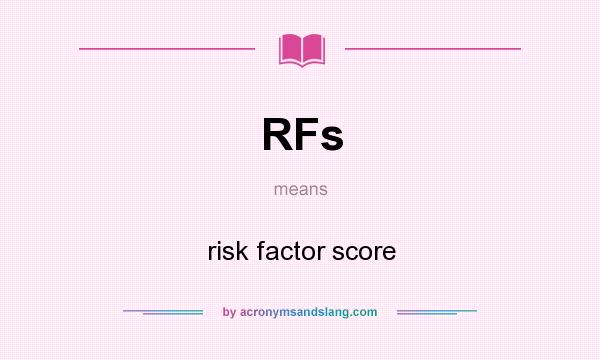 What does RFs mean? It stands for risk factor score
