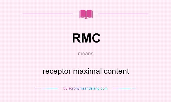 What does RMC mean? It stands for receptor maximal content