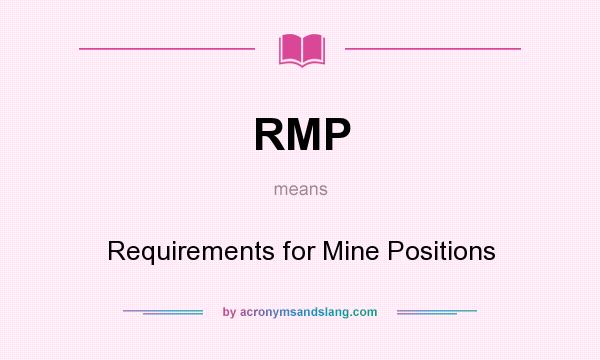 What does RMP mean? It stands for Requirements for Mine Positions