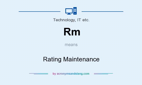 What does Rm mean? It stands for Rating Maintenance